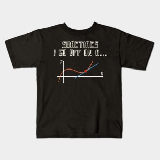 Sometimes I Go Off On A Tangent Math Teacher Gift Kids T-Shirt